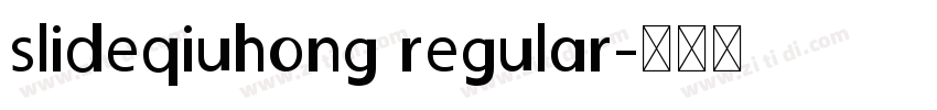 slideqiuhong regular字体转换